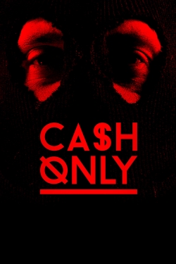 Watch Cash Only Online Free and No Sign Up - 285 HDMovie