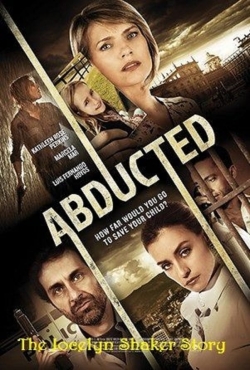 Watch Abducted The Jocelyn Shaker Story Online Free and No Sign Up - 285 HDMovie