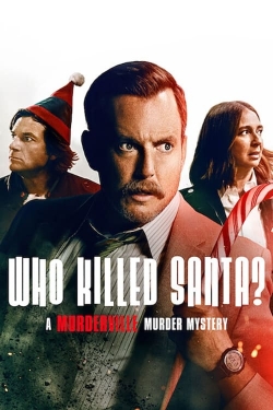 Watch Who Killed Santa? A Murderville Murder Mystery Online Free and No Sign Up - 285 HDMovie