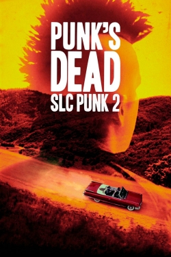 Watch Punk's Dead: SLC Punk 2 Online Free and No Sign Up - 285 HDMovie