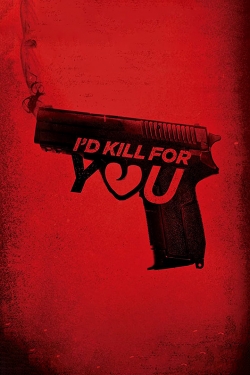 Watch I'd Kill for You Online Free and No Sign Up - 285 HDMovie