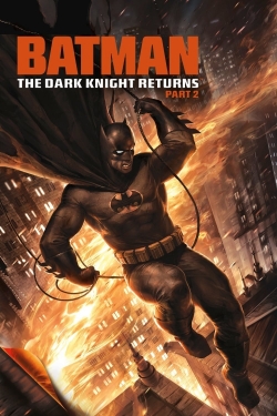 Watch Batman: The Dark Knight Returns, Part 2 Online Free and No Sign Up - 285 HDMovie