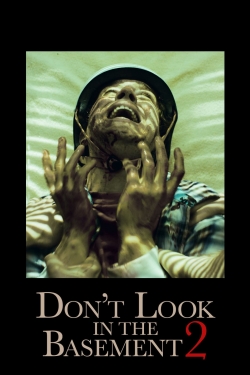 Watch Don't Look in the Basement 2 Online Free and No Sign Up - 285 HDMovie