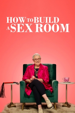 Watch How To Build a Sex Room Online Free and No Sign Up - 285 HDMovie