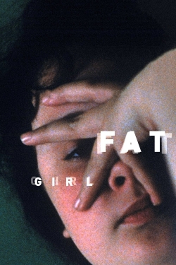 Watch Fat Girl Online Free and No Sign Up - 285 HDMovie