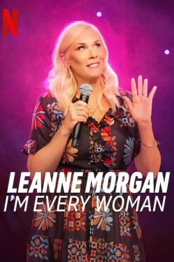 Watch Leanne Morgan: I'm Every Woman Online Free and No Sign Up - 285 HDMovie