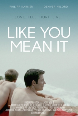 Watch Like You Mean It Online Free and No Sign Up - 285 HDMovie