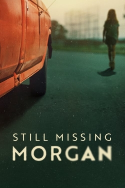 Watch Still Missing Morgan Online Free and No Sign Up - 285 HDMovie