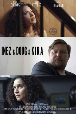 Watch Inez & Doug & Kira Online Free and No Sign Up - 285 HDMovie