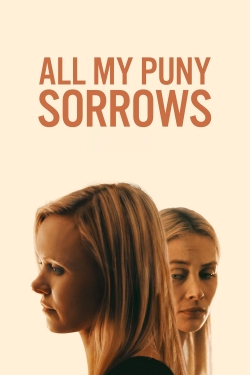 Watch All My Puny Sorrows Online Free and No Sign Up - 285 HDMovie