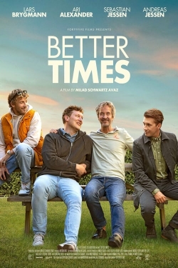 Watch Better Times Online Free and No Sign Up - 285 HDMovie