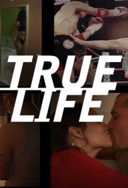 Watch True Life Online Free and No Sign Up - 285 HDMovie