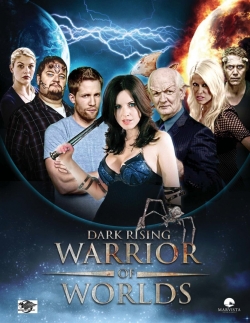 Watch Dark Rising: Warrior of Worlds Online Free and No Sign Up - 285 HDMovie