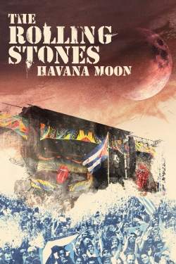 Watch The Rolling Stones : Havana Moon Online Free and No Sign Up - 285 HDMovie