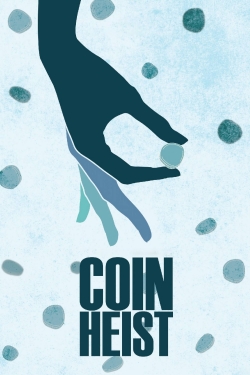 Watch Coin Heist Online Free and No Sign Up - 285 HDMovie