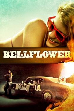 Watch Bellflower Online Free and No Sign Up - 285 HDMovie