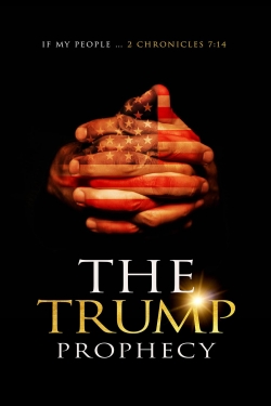 Watch The Trump Prophecy Online Free and No Sign Up - 285 HDMovie