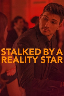 Watch Stalked by a Reality Star Online Free and No Sign Up - 285 HDMovie