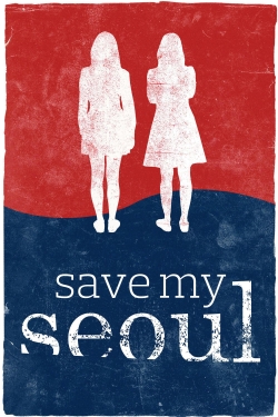 Watch Save My Seoul Online Free and No Sign Up - 285 HDMovie