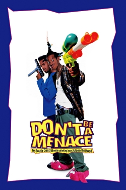 Watch Don't Be a Menace to South Central While Drinking Your Juice in the Hood Online Free and No Sign Up - 285 HDMovie