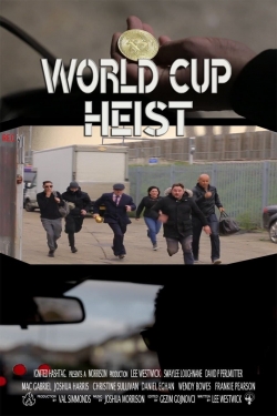 Watch World Cup Heist Online Free and No Sign Up - 285 HDMovie