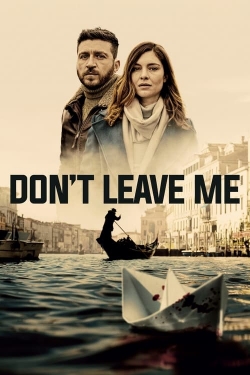 Watch Don't Leave Me Online Free and No Sign Up - 285 HDMovie