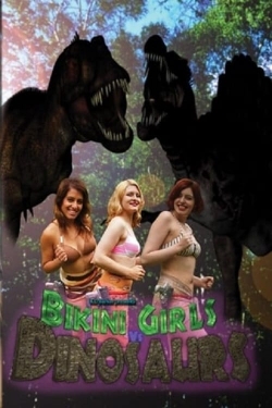 Watch Bikini Girls v Dinosaurs Online Free and No Sign Up - 285 HDMovie