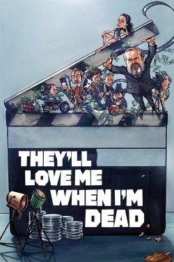 Watch They'll Love Me When I'm Dead Online Free and No Sign Up - 285 HDMovie