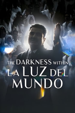 Watch The Darkness Within La Luz del Mundo Online Free and No Sign Up - 285 HDMovie