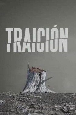 Watch Traición Online Free and No Sign Up - 285 HDMovie