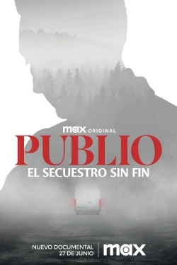 Watch Publio. El secuestro sin fin Online Free and No Sign Up - 285 HDMovie