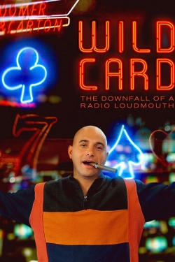 Watch Wild Card: The Downfall of a Radio Loudmouth Online Free and No Sign Up - 285 HDMovie