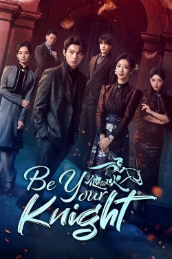 Watch Be Your Knight Online Free and No Sign Up - 285 HDMovie