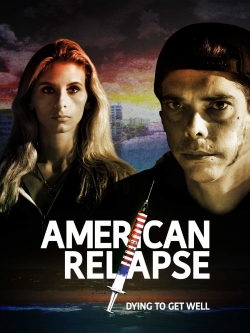 Watch American Relapse Online Free and No Sign Up - 285 HDMovie