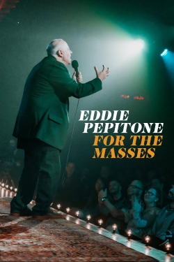 Watch Eddie Pepitone: For the Masses Online Free and No Sign Up - 285 HDMovie