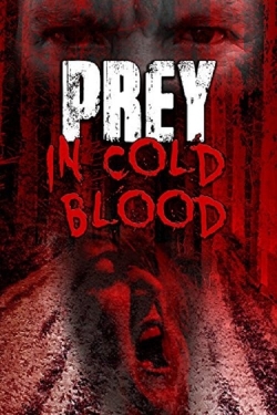 Watch Prey, in Cold Blood Online Free and No Sign Up - 285 HDMovie