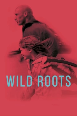 Watch Wild Roots Online Free and No Sign Up - 285 HDMovie