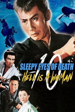 Watch Sleepy Eyes of Death 10: Hell Is a Woman Online Free and No Sign Up - 285 HDMovie