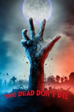 Watch The Dead Don't Die Online Free and No Sign Up - 285 HDMovie