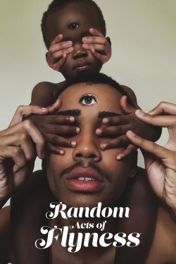 Watch Random Acts of Flyness Online Free and No Sign Up - 285 HDMovie