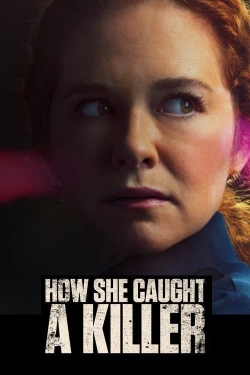 Watch How She Caught A Killer Online Free and No Sign Up - 285 HDMovie