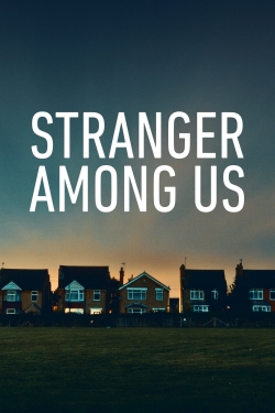 Watch Stranger Among Us Online Free and No Sign Up - 285 HDMovie