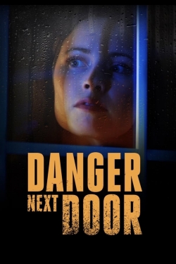 Watch The Danger Next Door Online Free and No Sign Up - 285 HDMovie