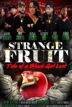 Watch Strange Fruit: Tale Of A Black Girl Lost Online Free and No Sign Up - 285 HDMovie