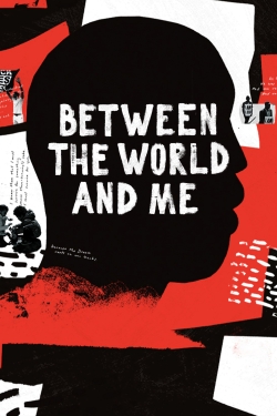 Watch Between the World and Me Online Free and No Sign Up - 285 HDMovie