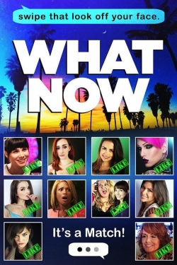 Watch What Now Online Free and No Sign Up - 285 HDMovie