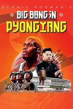 Watch Dennis Rodman's Big Bang in PyongYang Online Free and No Sign Up - 285 HDMovie