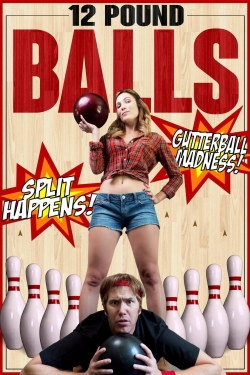 Watch 12 Pound Balls Online Free and No Sign Up - 285 HDMovie