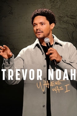 Watch Trevor Noah: Where Was I Online Free and No Sign Up - 285 HDMovie