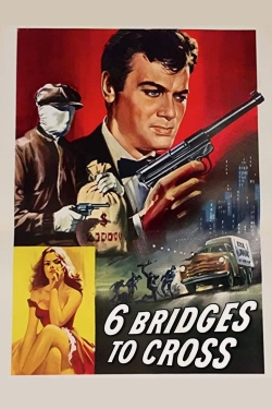 Watch Six Bridges to Cross Online Free and No Sign Up - 285 HDMovie